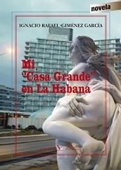 MI "CASA GRANDE" EN LA HABANA