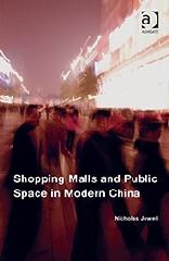 SHOPPING MALLS AND PUBLIC SPACE IN MODERN CHINA