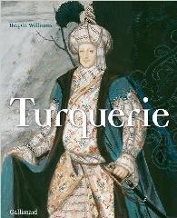 TURQUERIE - UNE FANTAISIE EUROPEENNE DU XVIIIE SIECLE