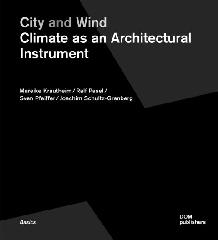 CITY AND WIND "CLIMATE AS AN ARCHITECTURAL INSTRUMENT"