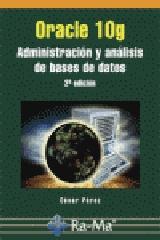 ORACLE 10G. ADMINISTRACIÓN Y ANÁLISIS DE BASES DE DATOS. 2ª EDICIÓN