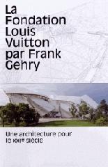 LA FONDATION LOUIS VUITTON PAR FRANK GEHRY