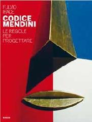 CODICE MENDINI. LE REGOLE PER PROGETTARE.