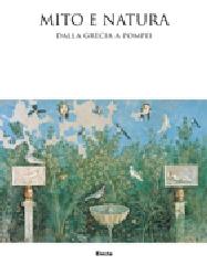 MITO E NATURA. "DALLA GRECIA A POMPEI"