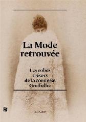 LA MODE RETROUVÉE "LES ROBES TRÉSORS DE LA COMTESSE GREFFULHE"
