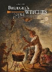 BRUEGEL'S WITCHES : WITCHCRAFT IMAGES IN THE LOW COUNTRIES