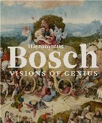 HIERONYMUS BOSCH "VISONS OF GENIUS"