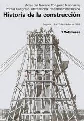 IX CONGRESO NACIONAL Y I CONGRESO INTERNACIONAL HISPANOAMERICANO DE HISTORIA DE LA CONSTRUCCIÓN Vol.1-3