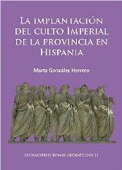 LA IMPLANTACION DEL CULTO IMPERIAL DE LA PROVINCIA EN HISPANIA