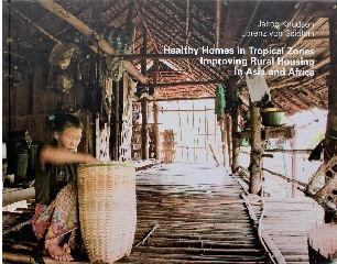 HEALTHY HOMES IN TROPICAL ZONES "IMPROVING RURAL HOUSING IN ASIA AND AFRICA"