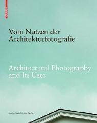 ON THE USES OF ARCHITECTURAL PHOTOGRAPHY