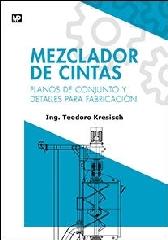 MEZCLADOR DE CINTAS. PLANOS DE CONJUNTO Y DETALLES PARA FABRICACIÓN