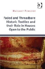 FADED AND THREADBARE HISTORIC TEXTILES AND THEIR ROLE IN HOUSES OPEN TO THE PUBLIC