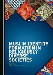 MUSLIM IDENTITY FORMATION IN RELIGIOUSLY DIVERSE SOCIETIES