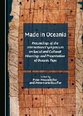 MADE IN OCEANIA "PROCEEDINGS OF THE INTERNATIONAL SYMPOSIUM ON SOCIAL AND CULTURAL MEANINGS AND PRESENTATION OF OCEANIC T"
