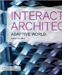 INTERACTIVE ARCHITECTURE "ADAPTIVE WORLD"