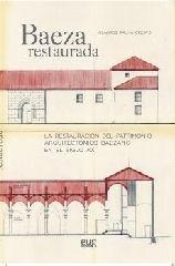 BAEZA RESTAURADA "LA RESTAURACIÓN DEL PATRIMONIO ARQUITECTÓNICO BAEZANO EN EL SIGLO XX"