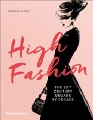 HIGH FASHION "THE 20TH CENTURY DECADE BY DECADE"