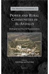 POWER AND RURAL COMMUNITIES IN AL-ANDALUS "IDEOLOGICAL AND MATERIAL REPRESENTATIONS"