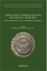 JEWS AND CHRISTIANS IN MEDIEVAL EUROPE "THE HISTORIOGRAPHICAL LEGACY OF BERNHARD BLUMENKRANZ"