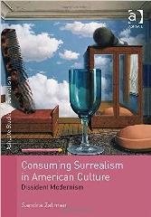 CONSUMING SURREALISM IN AMERICAN CULTURE "DISSIDENT MODERNISM"