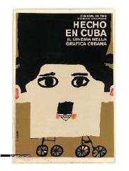 HECHO EN CUBA! "IL CINEMA NELLA GRAFICA CUBANA. MANIFESTI DALLA COLLEZIONE BARDELLOTTO"