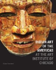 INDIAN ART OF THE AMERICAS AT THE ART INSTITUTE OF CHICAGO