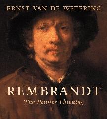 REMBRANDT: THE PAINTER THINKING