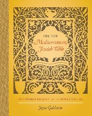 THE NEW MEDITERRANEAN JEWISH TABLE "OLD WORLD RECIPES FOR THE MODERN HOME"