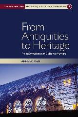 FROM ANTIQUITIES TO HERITAGE "TRANSFORMATIONS OF CULTURAL MEMORY"