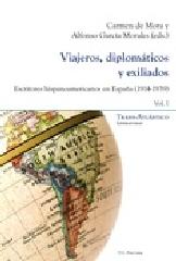 VIAJEROS, DIPLOMÁTICOS Y EXILIADOS Tomo I Y II "ESCRITORES HISPANOAMERICANOS EN ESPAÑA (1914-1939)"