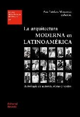 LA ARQUITECTURA MODERNA EN LATINOAMÉRICA "ANTOLOGÍA DE AUTORES, OBRAS Y TEXTOS"