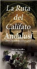 LA RUTA DEL CALIFATO ANDALUSÍ (DE CORDOBA A GRANADA)