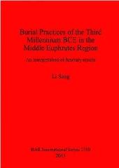 BURIAL PRACTICES OF THE THIRD MILLENNIUM BCE IN THE MIDDLE EUPHRATES REGION "AN INTERPRETATION OF FUNERARY RESULTS"