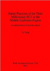 BURIAL PRACTICES OF THE THIRD MILLENNIUM BCE IN THE MIDDLE EUPHRATES REGION "AN INTERPRETATION OF FUNERARY RESULTS"