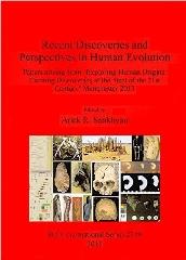 RECENT DISCOVERIES AND PERSPECTIVES IN HUMAN EVOLUTION "PAPERS ARISING FROM 'EXPLORING HUMAN ORIGINS: EXCITING DISCOVERIES AT THE START OF THE 21ST CENTURY"