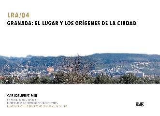 GRANADA "EL LUGAR Y LOS ORÍGENES DE LA CIUDAD"