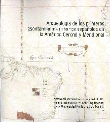 ARQUEOLOGÍA DE LOS PRIMEROS ASENTAMIENTOS URBANOS EN LA AMÉRICA CENTRAL Y MERIDIONAL "ACTAS DEL I SEMINARIO INTERNACIONAL RII UC"