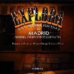 EXPLORA LO MISTERIOSO DE MADRID