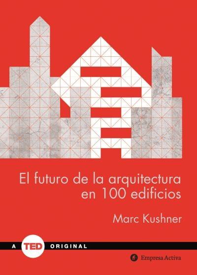 EL FUTURO DE LA ARQUITECTURA EN 100 EDIFICIOS "-"