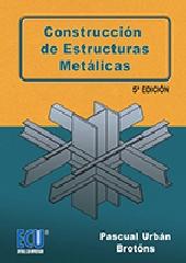 CONSTRUCCIÓN DE ESTRUCTURAS METÁLICAS 5ª ED.