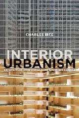 INTERIOR URBANISM "ARCHITECTURE, JOHN PORTMAN AND DOWNTOWN AMERICA"
