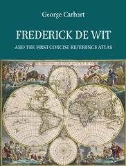 FREDERICK DE WIT AND THE FIRST CONCISE REFERENCE ATLAS