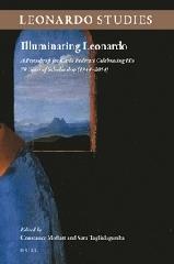 ILLUMINATING LEONARDO "A FESTSCHRIFT FOR CARLO PEDRETTI CELEBRATING HIS 70 YEARS OF SCHOLARSHIP (1944-2014)"