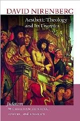 AESTHETIC THEOLOGY AND ITS ENEMIES "JUDAISM IN CHRISTIAN PAINTING, POETRY, AND POLITICS "