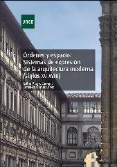 ÓRDENES Y ESPACIO: SISTEMAS DE EXPRESIÓN DE LA ARQUITECTURA MODERNA (SIGLOS XV-X