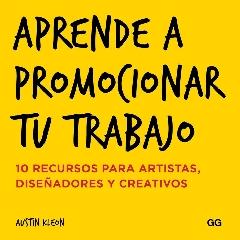 APRENDE A PROMOCIONAR TU TRABAJO "10 RECURSOS PARA ARTISTAS, DISEÑADORES Y CREATIVOS"