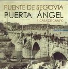 PUENTE DE SEGOVIA. PUERTA DEL ÁNGEL Y CASA DE CAMPO