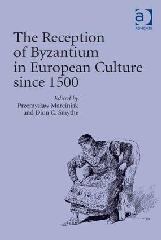 THE RECEPTION OF BYZANTIUM IN EUROPEAN CULTURE SINCE 1500