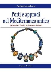 PORTI E APPRODI NEL MEDITERRANEO ANTICO "QUANDO I FENICI SOLCAVANO I MARI."